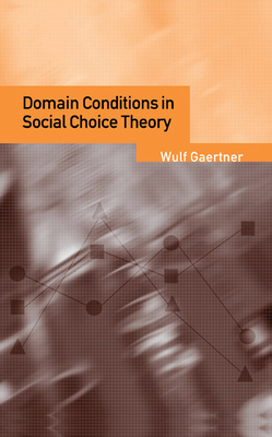 Domain Conditions in Social Choice Theory - Gaertner, Wulf, Professor