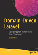 Domain-Driven Laravel: Learn to Implement Domain-Driven Design Using Laravel