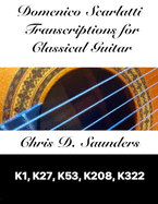 Domenico Scarlatti, Classical Guitar Transcriptions: K1, K27, K53, K208, K322
