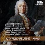 Domenico Scarlatti, Francesco Durante, Johann Nepomuk Hummel, Frdric Chopin, Claude Debussy, Emmanuel Chabrier