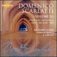 Domenico Scarlatti: The Complete Sonatas, Vol. 3 - Venice VI-VIII - Richard Lester (organ); Richard Lester (harpsichord)