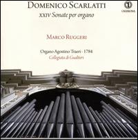 Domenico Scarlatti: XXIV Sonate per organo - Marco Ruggeri (organ)