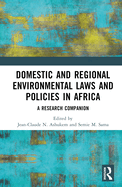 Domestic and Regional Environmental Laws and Policies in Africa: A Research Companion