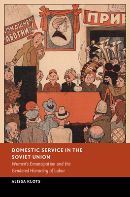 Domestic Service in the Soviet Union - Klots, Alissa