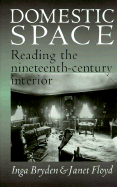 Domestic Space: Reading the Nineteenth-Century Interior