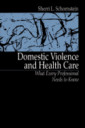 Domestic Violence and Health Care: What Every Professional Needs to Know