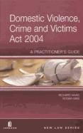 Domestic Violence, Crime and Victims ACT 2004: A Practitioner's Guide