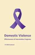 Domestic Violence: Effectiveness of Intervention Programs