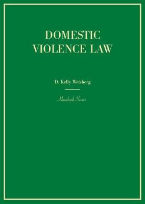 Domestic Violence Law - Weisberg, D. Kelly