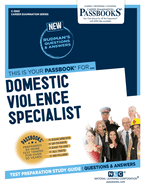 Domestic Violence Specialist (C-3993): Passbooks Study Guide Volume 3993