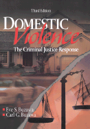 Domestic Violence: The Criminal Justice Response