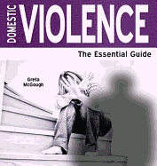 Domestic Violence: The Essential Guide