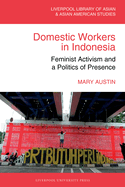 Domestic Workers in Indonesia: Feminist Activism and a Politics of Presence