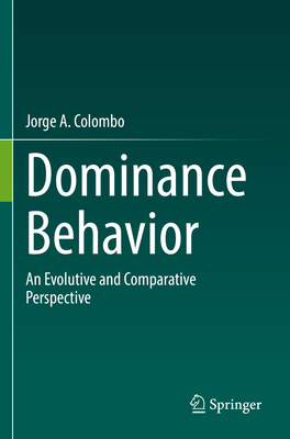 Dominance Behavior: An Evolutive and Comparative Perspective - Colombo, Jorge A.
