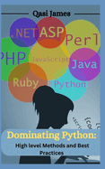 Dominating Python: High level Methods and Best Practices