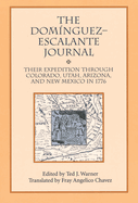 Dominguez Escalante Journal: Their Expedition Through Colorado Utah AZ & N Mex 1776