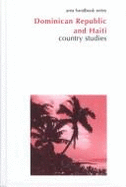 Dominican Republic and Haiti: Country Studies - Metz, Helen Chapin