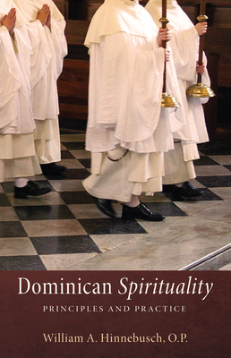 Dominican Spirituality - Hinnebusch, William a Op, and Wagner, Walter Op (Foreword by)