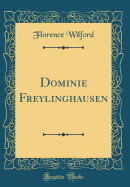 Dominie Freylinghausen (Classic Reprint)