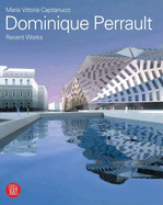 Dominique Perrault Architecture: Recent Works