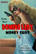 Domino Lady: Money Shot Novel
