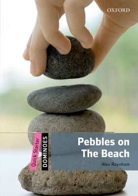 Dominoes: Quick Starter: Pebbles on the Beach Audio Pack - Raynham, Alex