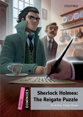 Dominoes: Starter: Sherlock Holmes: The Reigate Puzzle Audio Pack - Conan Doyle, Arthur, Sir
