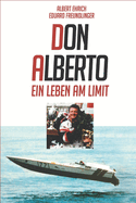 Don Alberto: Ein Leben am Limit