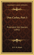 Don Carlos, Part 3: Pratendent Von Spanien (1842)