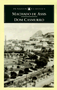 Don Casmurro - Machado de Assis, Joaquim Maria, and De Assis, Machado, and Scott-Buccleuch, Robert L (Introduction by)