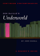 Don DeLillo's Underworld: A Reader's Guide