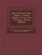 Don Giovanni (Don Juan): A Comic Opera in Two Acts - Dent, Edward Joseph, and Mozart, Wolfgang Amadeus, and Da Ponte, Lorenzo