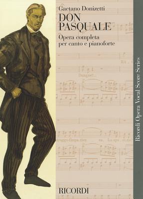 Don Pasquale Vocal Score Italian - Donizetti, Gaetano (Composer), and Hal Leonard Publishing Corporation (Creator)