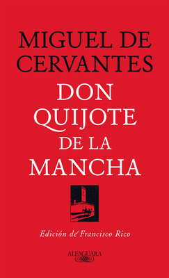 Don Quijote de la Mancha (Edicion de Francisco Rico) / Don Quixote - CERVANTES Y SAAVEDRA, MIGUEL DE