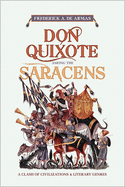 Don Quixote Among the Saracens: A Clash of Civilizations and Literary Genres