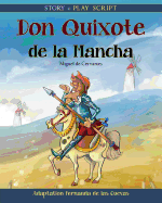 Don Quixote de la Mancha: Story + Play Script