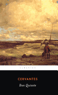 Don Quixote: The Ingenious Hidalgo de la Mancha