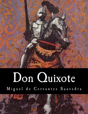 Don Quixote - Ormsby, John (Translated by), and De Cervantes Saavedra, Miguel