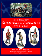 Don Troiani's Soldiers in America, 1754-1865