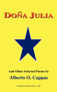 Dona Julia: And Other Poems by Alberto O. Cappas