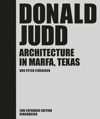 Donald Judd: Architecture in Marfa, Texas - Flckiger, Urs Peter