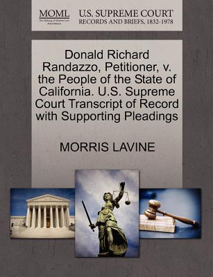 Donald Richard Randazzo, Petitioner, V. the People of the State of California. U.S. Supreme Court Transcript of Record with Supporting Pleadings - Lavine, Morris