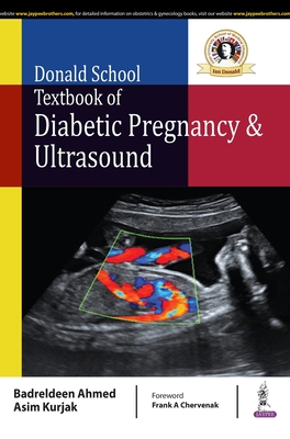 Donald School Textbook of Diabetic Pregnancy & Ultrasound - Ahmed, Badreldeen, and Kurjak, Asim