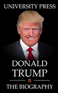 Donald Trump Book: The Biography of Donald Trump