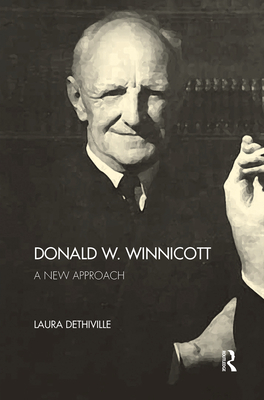 Donald W. Winnicott: A New Approach - Dethiville, Laura