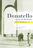 Donatello Among the Blackshirts: History and Modernity in the Visual Culture of Fascist Italy