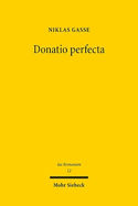 Donatio perfecta: Form und Widerruf der Schenkung im klassischen rmischen Recht