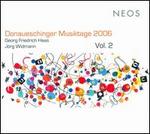 Donaueschinger Musiktage 2006, Vol. 2: Georg Friedrich Haas & Jrg Widmann 