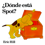Donde Esta Spot? - Hill, Eric, and Mlawler, Teresa (Translated by)