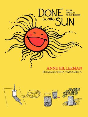 Done in the Sun: Solar Projects for Children - Hillerman, Anne